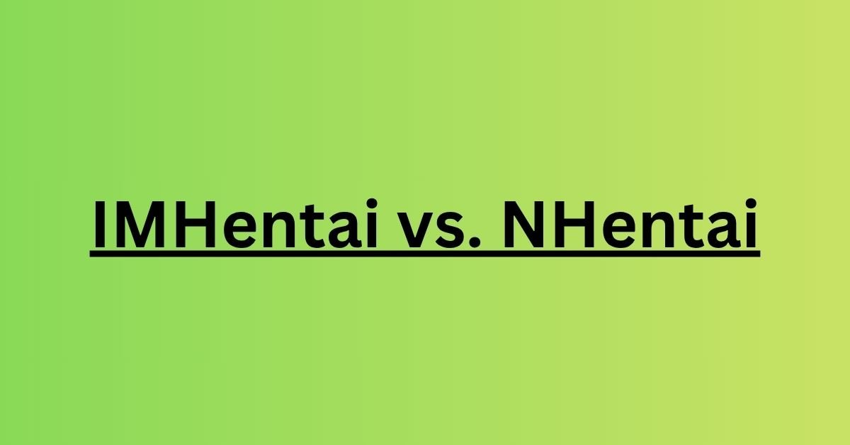imhentai vs. nhentai